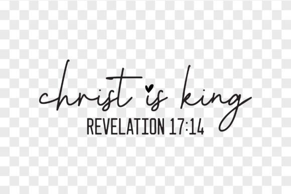 Christ is King Revelation 17 14, Bible