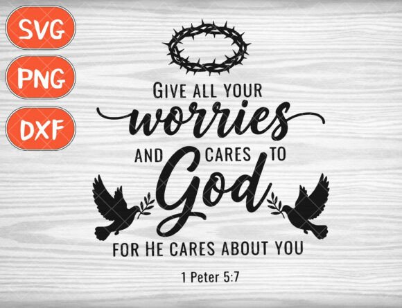Give All Your Worries and Cares to God