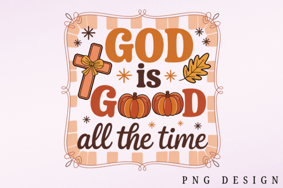 God is Good All the Time PNG Design